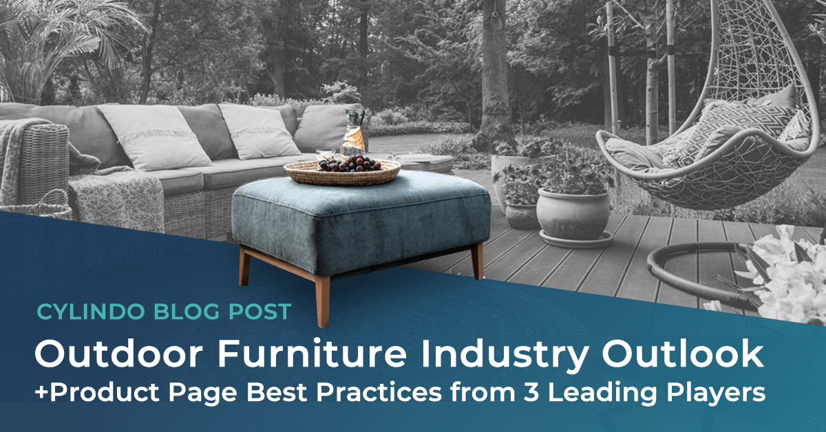Outdoor Furniture Industry Outlook + Product Page Best Practices